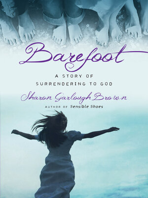 Barefoot: a Story of Surrendering to God - ebook